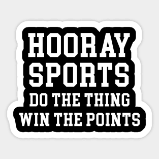 Hooray Sports Do The Thing Win The Points Sticker